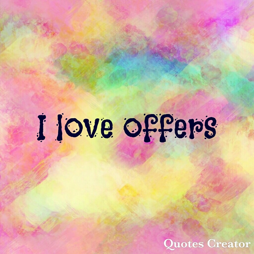 I love offers